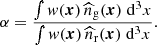 $$ \begin{aligned} \alpha = \frac{{\int { w}(\boldsymbol{x}) \,\widehat{n}_{\rm g}(\boldsymbol{x})\; {\mathrm{d} }^{3} x}}{{\int { w}(\boldsymbol{x})\,\widehat{n}_{\rm r}(\boldsymbol{x}) \;{\mathrm{d} }^{3} x}}. \end{aligned} $$