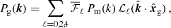 $$ \begin{aligned} P_{\rm g}&(\boldsymbol{k}) = \sum _{\ell =0,2,4}\overline{\mathcal{F} }_{\ell }\,P_{\rm m}(k)\,\mathcal{L} _\ell (\hat{\boldsymbol{k}}\cdot \hat{\boldsymbol{x}}_{\rm g})\,, \end{aligned} $$