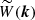 $ \widetilde{W}(\boldsymbol{k}) $