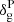 $ \delta^{\mathrm{P}}_{\mathrm{g}} $