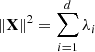 $ \| {\textbf{X}} \|^{2} =\sum _{i=1}^{d}\lambda _i $
