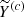 $ \widetilde {Y}^{(c)} $