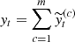$$ y_t = \sum _{c=1}^{m} \widetilde {y}^{(c)}_t $$