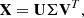 $$ {{\textbf{X}}}={{\textbf{U}}}\mathbf {\Sigma }{ {\textbf{V}}}^T, $$