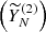 $ \left (\widetilde {Y}^{(2)}_N\right ) $