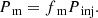 $$ \begin{aligned} P_\text{ m} = f_\text{ m} P_\text{ inj}. \end{aligned} $$