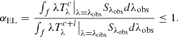 $$ \begin{aligned} \alpha _{\rm EL}=\frac{\int _{f} \lambda T_{\lambda }^{c}\big |_{\lambda =\lambda _{\rm obs}} S_{\lambda _{\rm obs}} d\lambda _{\rm obs}}{\int _{f} \lambda T_{\lambda }^{c+l}\big |_{\lambda =\lambda _{\rm obs}} S_{\lambda _{\rm obs}} d\lambda _{\rm obs}} \le 1. \end{aligned} $$