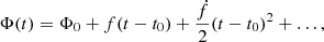 $$ \begin{aligned} \Phi (t) = \Phi _0 + f(t-t_0) + \frac{\dot{f}}{2}(t-t_0)^2 + \ldots , \end{aligned} $$