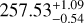 $\[257.53_{-0.54}^{+1.09}\]$