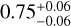 $\[0.75_{-0.06}^{+0.06}\]$