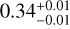 $\[0.34_{-0.01}^{+0.01}\]$