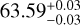$\[63.59_{-0.03}^{+0.03}\]$