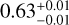 $\[0.63_{-0.01}^{+0.01}\]$