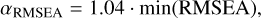 \alpha_\mathrm{RMSEA} = 1.04 \cdot \mathrm{min}( \mathrm{RMSEA}),