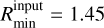 $R_\mathrm{min}^\mathrm{input} = 1.45$