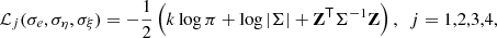 $$ \begin{aligned} \mathcal{L}_j(\sigma _e, \sigma _\eta , \sigma _\xi )= - \frac{1}{2}\left( k \log \pi + \log \vert \mathbf \Sigma \vert + \mathbf{Z }^\mathsf{T }\mathbf{\Sigma }^{-1}\mathbf{Z } \right), \ \ j = 1,2,3,4 , \end{aligned} $$