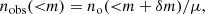 $$ \begin{aligned} n_{\rm {obs}}({<}m) = n_{\rm {o}}( { < } m + \delta m ) / \mu , \end{aligned} $$