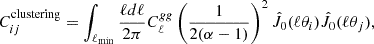 $$ \begin{aligned} C^\mathrm{{clustering}}_{ij} = \int _{\ell _{\rm {min}}} \frac{\ell d\ell }{2 \pi } C^{gg}_{\ell } \left( \frac{1}{2(\alpha -1)} \right)^2 \hat{J}_0(\ell \theta _i) \hat{J}_0(\ell \theta _j) ,\end{aligned} $$