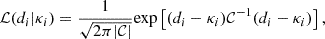 $$ \begin{aligned} \mathcal{L} ( d_i | \kappa _i ) = \frac{1}{\sqrt{2 \pi |\mathcal{C} |}} \mathrm {exp} \left[ (d_i - \kappa _i) \mathcal C\mathrm ^{-1} (d_i - \kappa _i) \right], \end{aligned} $$