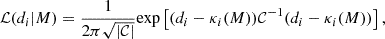 $$ \begin{aligned} \mathcal{L} ( d_i | M ) = \frac{1}{2 \pi \sqrt{|\mathcal{C} |}} \mathrm {exp} \left[ (d_i - \kappa _i(M)) \mathcal C\mathrm ^{-1} (d_i - \kappa _i(M) ) \right], \end{aligned} $$