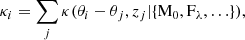 $$ \begin{aligned} \kappa _i = \sum _j \kappa ( \theta _i - \theta _j , z_j | \{ \mathrm {M_0,F_{\lambda }, \ldots }\} ) ,\end{aligned} $$