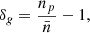 $$ \begin{aligned} \delta _g = \frac{n_p}{\bar{n}} - 1 ,\end{aligned} $$