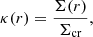 $$ \begin{aligned} \kappa (r)&= \frac{\Sigma (r)}{\Sigma _{\rm cr}},\end{aligned} $$
