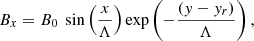 $$ \begin{aligned}&B_{x} = B_{0} \ \sin \left(\frac{x}{\Lambda }\right) \exp \left(-\frac{(y-y_{r})}{\Lambda }\right), \end{aligned} $$