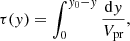 $$ \begin{aligned} \tau (y) = \int _{0}^{y_0 - y} \frac{\mathrm{d}y}{V_{\rm pr}}, \end{aligned} $$
