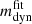 $ m_{\rm dyn}^{\rm fit} $