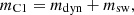 $$ m_{\rm C1} = m_{\rm dyn} + m_{\rm sw}, $$