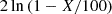 $ 2 \ln \left (1-X/100 \right ) $