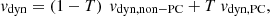 $$ v_{\rm dyn} = \left (1 - T\right )\ v_{\rm {dyn, non-PC}} + T\ v_{\rm dyn, PC}, $$