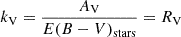 $ k_{\mathrm{V}} = \frac{A_{\mathrm{V}}}{E(B-V)_{\mathrm{stars}}} = R_{\mathrm{V}} $