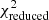 $ \chi_{\mathrm{reduced}}^{2} $