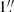 $ 1{{\overset{\prime\prime}{.}}} $