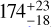 $\[174_{-18}^{+23}\]$