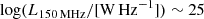 $ \log (L_{\mathrm{150\,MHz}}/[\mathrm{W\,Hz}^{-1}]) \sim 25 $