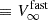 $ \equiv {V_{\infty }^{\rm fast}} $
