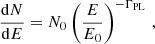 $$ \frac {{\mathrm {d}}N}{{\mathrm {d}}E} = N_{0} \left (\frac {E}{E_{0}} \right )^{- \Gamma _{{\textrm {PL}}}}\,, $$