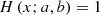 $ H\left (x; a, b \right ) = 1 $