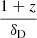 $ \frac {1+z}{\delta _{\textrm {D}}} $
