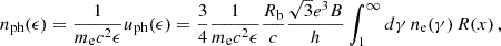 $$ n_{\textrm {ph}}(\epsilon ) = \frac {1}{m_{\textrm {e}} c^2 \epsilon } u_{\textrm {ph}}(\epsilon ) = \frac {3}{4} \frac {1}{m_{\textrm {e}} c^2 \epsilon } \frac {R_{\textrm {b}}}{c} \frac { \sqrt {3} e^3 B }{h} \int _1^{\infty } d \gamma \, n_{\textrm {e}}(\gamma ) \, R(x) \,, $$