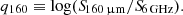 $$ q_{160} \equiv \log ({S\!}_{160\,\upmu {\rm m}}/{S\!}_{\rm 6\,GHz}) . $$