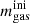 $ m_{\mathrm{gas}}^{\mathrm{ini}} $