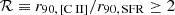 $ \mathcal{R} \equiv r_{90, \, [\mathrm{C}{\small { {\text{ II}}}}]}/r_{90, \, \mathrm{SFR}} \geq 2 $