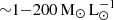 $ {\sim}1{-}200 \, \mathrm{M_{\odot} \, L_{\odot}^{-1}} $
