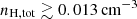 $ n_{\mathrm{H,tot}} \gtrsim 0.013 \, \rm cm^{-3} $