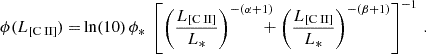 $$ \begin{aligned} \phi (L_{[\mathrm{C}{\small { {\text{ II}}}} ]}) =&\displaystyle \ln (10) \, \phi _* \; \left[ \left(\frac{L_{[\mathrm{C}{\small { {\text{ II}}}} ]}}{L_*} \right)^{-(\alpha +1) } \!\!\!\!\!+\left(\frac{L_{[\mathrm{C}{\small { {\text{ II}}}} ]}}{L_{*}}\right)^{-(\beta +1)} \right]^{-1} \,. \end{aligned} $$