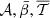$ {\cal {{A}}}, {\bar {\beta }}, \overline {{\cal {{T}}}} $